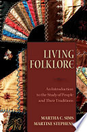 Living folklore : an introduction to the study of people and their traditions /