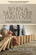 When a new leader takes over : toward ethical turnarounds /