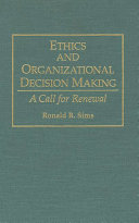 Ethics and organizational decision making : a call for renewal /