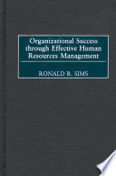 Organizational success through effective human resources management /