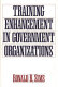 Training enhancement in government organizations /