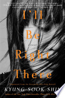 I'll be right there : a novel /