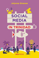 Social media in Trinidad : values and visibility /