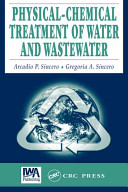 Physical-chemical treatment of water and wastewater /