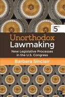 Unorthodox lawmaking : new legislative processes in the U.S. Congress /