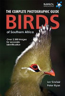 Complete photographic field guide : birds of Southern Africa /