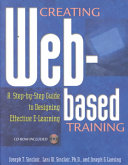 Creating Web-based training : a step-by-step guide to designing effective E-learning /