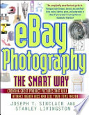 eBay photography the smart way : creating great product pictures that will attract higher bids and sell your items faster /