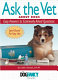 Ask the vet about dogs : easy answers to commonly asked questions /