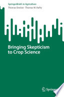 Bringing Skepticism to Crop Science /