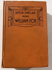 Upton Sinclair presents William Fox.