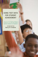 Using test data for student achievement : answers to No Child Left Behind and the common core standards /