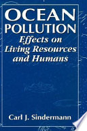 Ocean pollution : effects on living resources and humans /