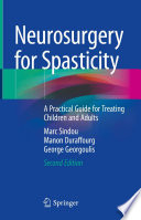 Neurosurgery for Spasticity : A Practical Guide for Treating Children and Adults /