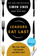 Leaders eat last : why some teams pull together and others don't /
