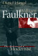 William Faulkner : the making of a modernist /