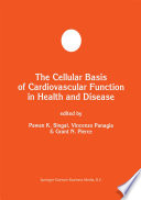 The Cellular Basis of Cardiovascular Function in Health and Disease /