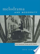 Melodrama and modernity : early sensational cinema and its contexts /