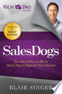 SalesDogs : you don't have to be an attack dog to explode your income /