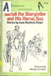 Naftali the storyteller and his horse, Sus : and other stories /