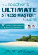 The teacher's ultimate stress mastery guide : 77 proven prescriptions to build your resilience /
