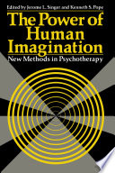 The Power of Human Imagination : New Methods in Psychotherapy /