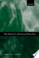 The ideal of a rational morality : philosophical compositions /