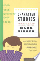 Character studies : encounters with the curiously obsessed /