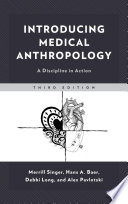 Introducing medical anthropology : a discipline in action /