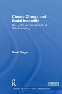 Climate change and social inequality : the health and social costs of global warming /