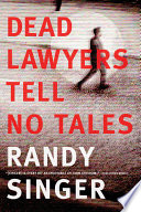 Dead lawyers tell no tales /