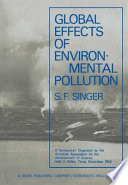 Global Effects of Environmental Pollution : a Symposium Organized by the American Association for the Advancement of Science Held in Dallas, Texas, December 1968 /