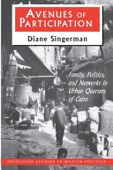 Avenues of participation : family, politics, and networks in urban quarters of Cairo /