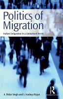 Politics of migration : Indian emigration in a globalised world /