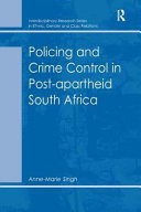 Policing and crime control in post-apartheid South Africa /