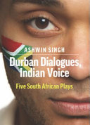 Durban dialogues, Indian voice : five South African plays /