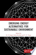 Emerging energy alternatives for sustainable environment /