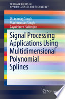 Signal Processing Applications Using Multidimensional Polynomial Splines /