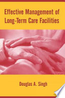 Effective management of long-term care facilities /