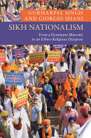 Sikh nationalism : from a dominant minority to an ethno-religious diaspora /