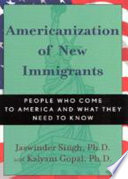 Americanization of new immigrants : people who come to America and what they need to know /