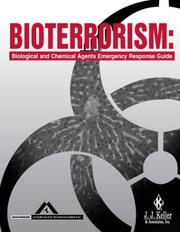 Bioterrorism : biological and chemical agents emergency response guide /