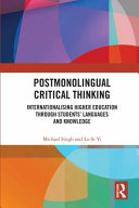 Postmonolingual critical thinking : internationalising higher education through students' languages and knowledge /