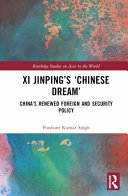 Xi Jinping's 'Chinese dream' : China's renewed foreign and security policy /