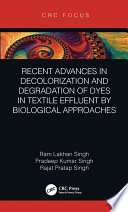 Recent Advances in Decolorization and Degradation of Dyes in Textile Effluent by Biological Approaches.