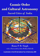 Cosmic order and cultural astronomy : sacred cities of India /