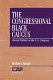 The Congressional Black Caucus : racial politics in the U.S. Congress /