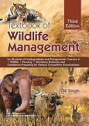 Textbook of wildlife management : for students of undergraduate and postgraduate courses in wildlife, forestry, veterinary sciences and candidates preparing for various competitive examinations /