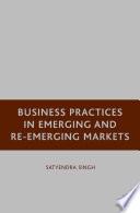 Business Practices in Emerging and Re-Emerging Markets /