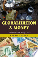 Globalization and money : a global South perspective /